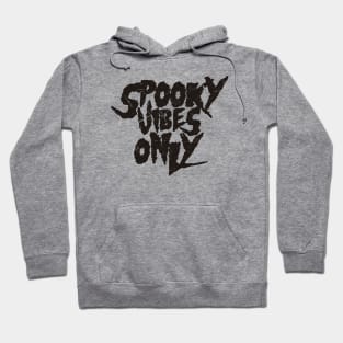 Spooky Vibes Only Hoodie